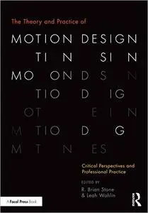 The Theory and Practice of Motion Design: Critical Perspectives and Professional Practice