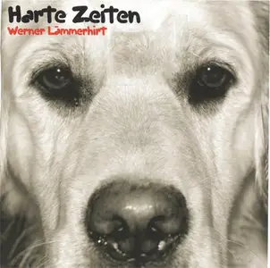 Werner Lämmerhirt - Harte Zeiten (2007)