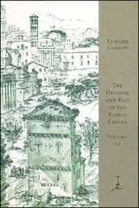 The Decline and Fall of the Roman Empire, Volume III (From A.D. 1185 To A.D. 1453)
