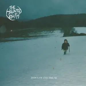 The Haunted Youth - Dawn Of The Freak (2022) [Official Digital Download]
