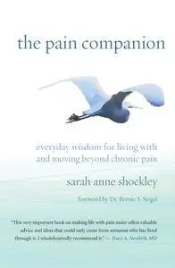 The Pain Companion: Everyday Wisdom for Living With and Moving Beyond Chronic Pain