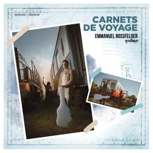 Emmanuel Rossfelder - Carnets de voyage (2019) [Official Digital Download 24/96]