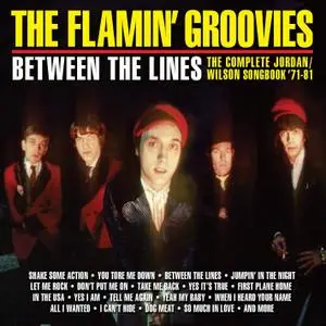 The Flamin' Groovies - Between the Lines: The complete Jordan/Wilson Songbook '71-'81 (2019)