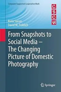 From Snapshots to Social Media - The Changing Picture of Domestic Photography (Repost)