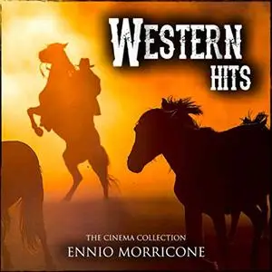 Ennio Morricone - Ennio Morricone Western Hits: The Cinema Collection (2019)