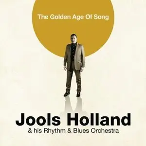 Jools Holland & His Rhythm & Blues Orchestra - The Golden Age Of Song (2012)