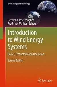 Introduction to Wind Energy Systems: Basics, Technology and Operation, 2nd edition