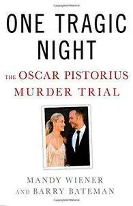 One Tragic Night: The Oscar Pistorius Murder Trial (Repost)