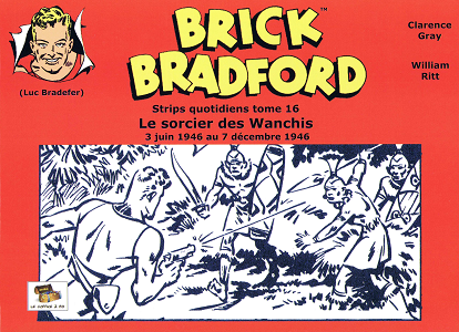 Brick Bradford - Tome 16 - Le Sorcier des Wanchis (Strips)