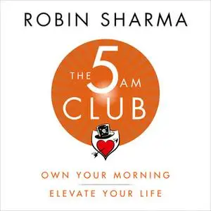 «The 5 AM Club» by Robin Sharma