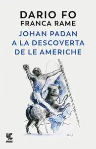 Dario Fo, Franca Rame - Johan Padan a la descoverta de le Americhe