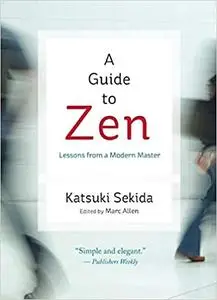 A Guide to Zen: Lessons from a Modern Master