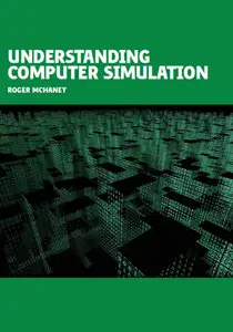 Understanding Computer Simulation by Roger McHaney (Repost) 