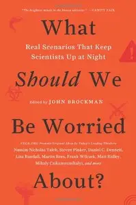 What Should We Be Worried About?: Real Scenarios That Keep Scientists Up at Night (repost)
