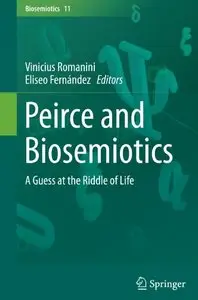 Peirce and Biosemiotics: A Guess at the Riddle of Life (repost)