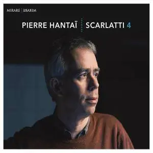 Pierre Hantaï - Scarlatti 4 (2016) [Official Digital Download 24/96]