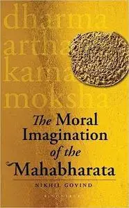 The Moral Imagination of the Mahabharata