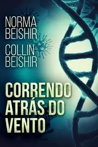 «Correndo atrás do vento» by Norma Beishir