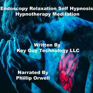 «Endoscopy Self Hypnosis Hypnotherapy Meditation» by Key Technology LLC