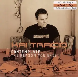 Kai Tracid - Contemplate (The Reason You Exist) (2003)