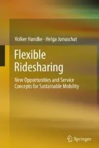 Flexible Ridesharing: New Opportunities and Service Concepts for Sustainable Mobility (repost)