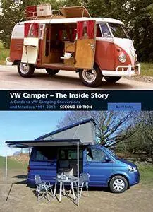 VW Camper - The Inside Story: A Guide to VW Camping Conversions and Interiors 1951-2012, 2nd Edition