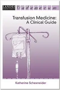 Transfusion Medicine: A Clinical Guide (Repost)