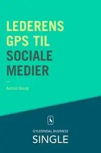 «Lederens GPS til sociale medier» by Astrid Haug