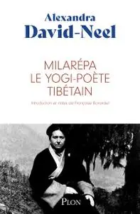 Milarépa, le yogi-poète tibétain - Alexandra David-Néel