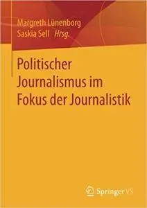 Politischer Journalismus im Fokus der Journalistik