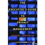 The Executive's Guide to Privacy Management