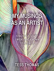 My Musings as an Artist: Stacks of Stuff I Wish I had Known Years Ago