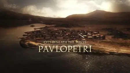 BBC - City Beneath the Waves: Pavlopetri (2011)