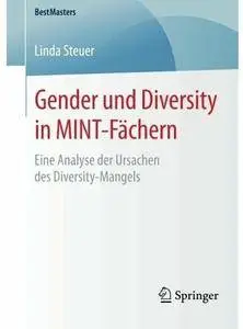 Gender und Diversity in MINT-Fächern: Eine Analyse der Ursachen des Diversity-Mangels