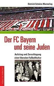 Der FC Bayern und seine Juden: Aufstieg und Zerschlagung einer liberalen Fußballkultur [Repost]