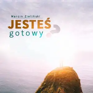 «Jesteś gotowy?» by Marcin Zieliński