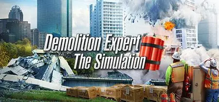 Demolition Expert The Simulation (2020)