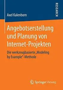 Angebotserstellung und Planung von Internet-Projekten: Die werkzeugbasierte "Modeling by Example"-Methode