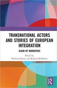 Transnational Actors and Stories of European Integration: Clash of Narratives