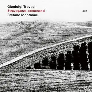 Gianluigi Trovesi, Stefano Montanari - Stravaganze consonanti (2023)