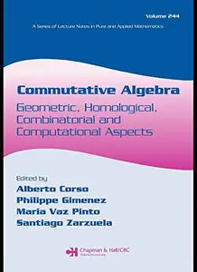 Commutative Algebra: Geometric, Homological, Combinatorial and Computational Aspects