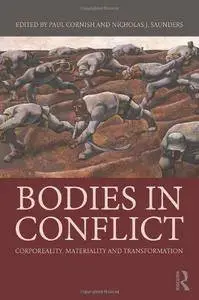 Bodies in Conflict: Corporeality, Materiality, and Transformation (Repost)