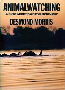 Animal Watching: A Field Guide to Animal Behaviour