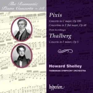 Johann Peter Pixis & Sigismond Thalberg - The Romantic Piano Concerto, Vol. 58 (Howard Shelley; Tasmanian Symphony Orchestra)