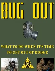 Bug Out: What to Do When It's Time to Get Out of Dodge