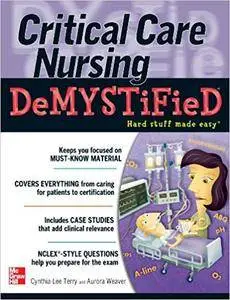 Critical Care Nursing DeMYSTiFieD