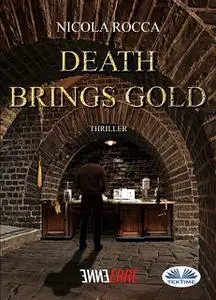 «Death Brings Gold» by Nicola Rocca