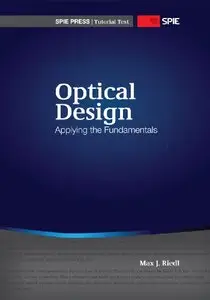 Optical Design: Applying the Fundamentals (SPIE Tutorial Text Vol. TT84) (SPIE Tutorial Texts) (repost)