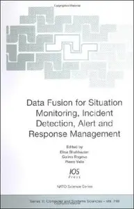 Data Fusion for Situation Monitoring, Incident Detection, Alert and Response Management
