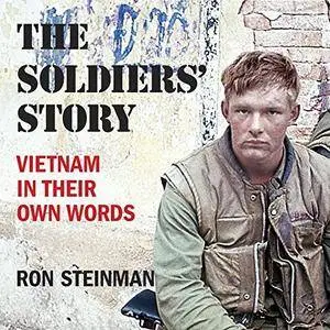 The Soldiers' Story: Vietnam in Their Own Words [Audiobook]